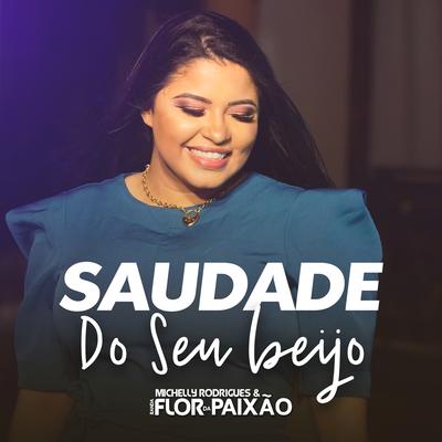 Saudade do Seu Beijo By Michelly Rodrigues, Banda Flor da Paixão's cover