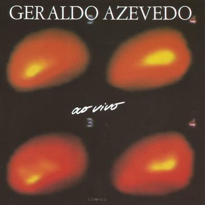 Ai Que Saudade D'Ocê (Ao Vivo) By Geraldo Azevedo's cover