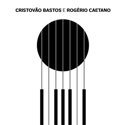 Um Chorinho em Cochabamba By Rogério Caetano, Cristóvão Bastos's cover