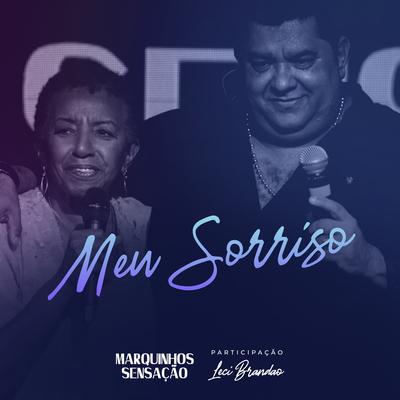 Meu Sorriso (Ao Vivo) By Marquinhos Sensação, Leci Brandão's cover