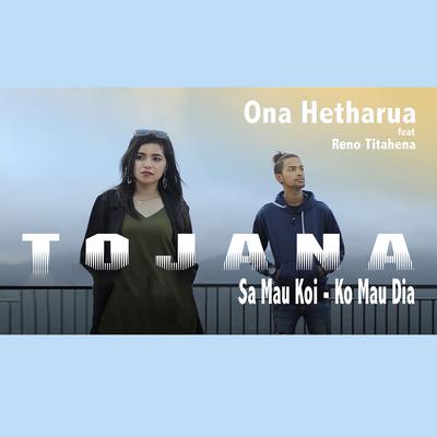 Tojana Sa Mau Koi KO Mau Dia By Ona Hetharua, Reno Titahena's cover