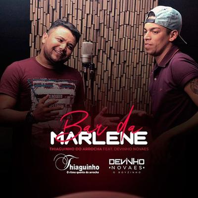 Bar da Marlene (feat. Devinho Novaes) By Thiaguinho do Arrocha, Devinho Novaes's cover