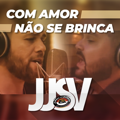 Com Amor Não Brinca By JJSV Julian e Juliano's cover