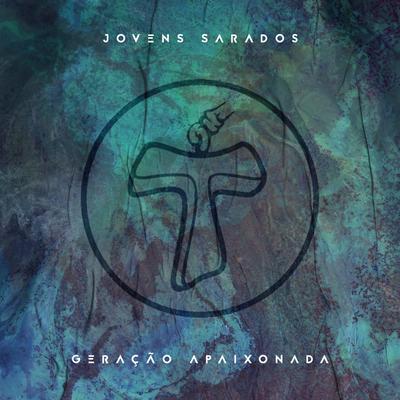 Geração Apaixonada By Jovens Sarados's cover