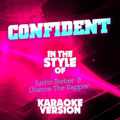 Confident (In the Style of Justin Bieber and Chance the Rapper) [Karaoke Version]'s cover