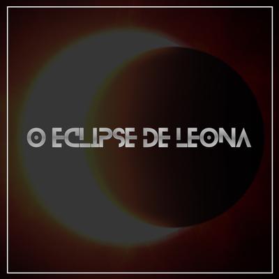 O Eclipse de Leona's cover