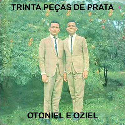 Trinta Peças de Prata By Otoniel e Oziel's cover
