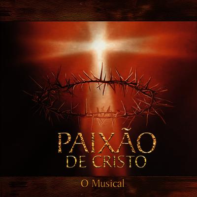 Paixão de Cristo - O Musical's cover