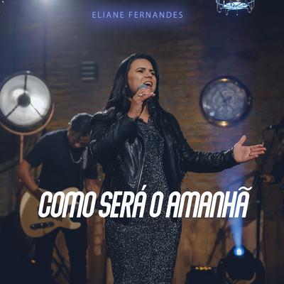 Como Será o Amanhã By Eliane Fernandes's cover