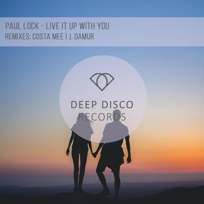 Live It Up With You (Costa Mee Remix) By Paul Lock, Costa Mee's cover