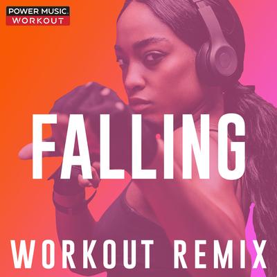Falling (Workout Remix 128 BPM) By Power Music Workout's cover