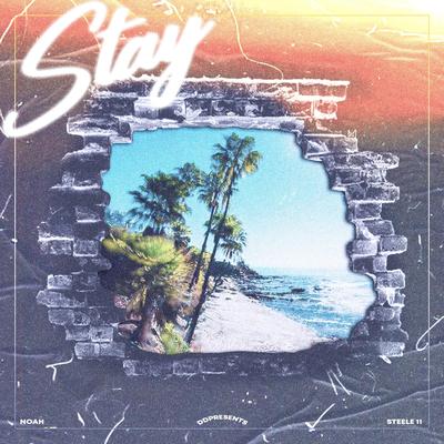 Stay By ddpresents, NO1-NOAH, Steele 11's cover