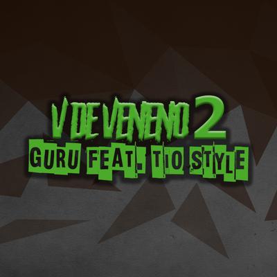 V de Veneno 2 By Guru, Tio Style's cover