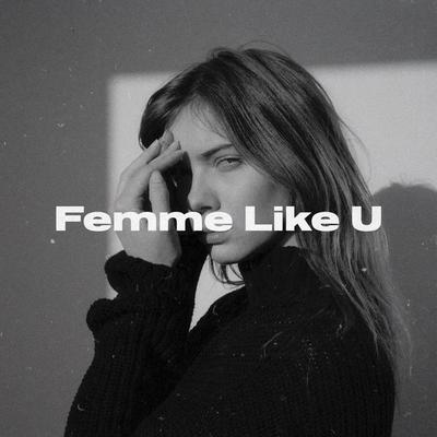 Femme Like U By Monaldin, Emma Peters's cover