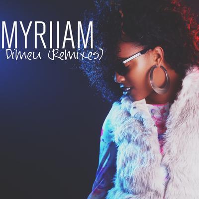 Dimeu (Malcom Remix) By Myriiam, Malcom's cover