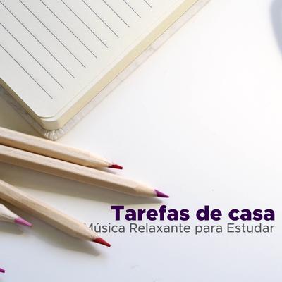 Tarefas de casa: uma Coleção da Música mais Relaxante para Estudar's cover