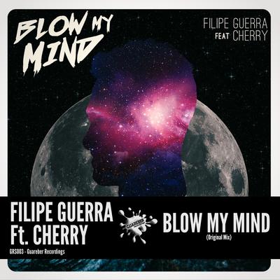 Blow My Mind (Original Mix) By Filipe Guerra, Cherry's cover