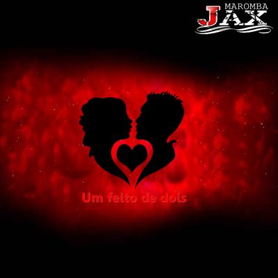Um Feito de Dois By JAX MAROMBA's cover