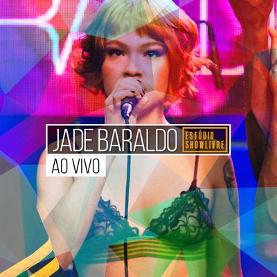 Jade Baraldo no Estúdio Showlivre (Ao Vivo)'s cover