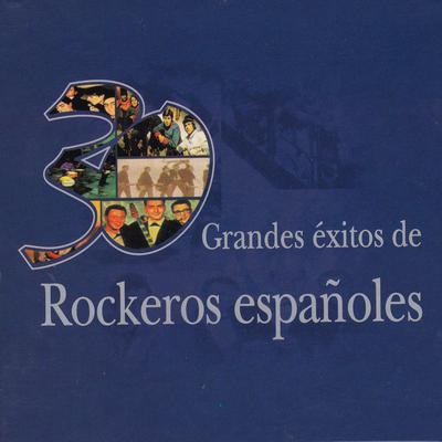 30 Grandes Éxitos de Rockeros Españoles's cover