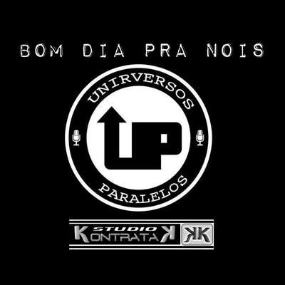 Bom Dia Pra Nois (feat. Mano Galax, Marlaum, Abstrato & Torto Mariote)'s cover