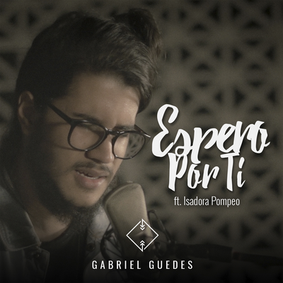 Espero Por Ti By Gabriel Guedes de Almeida, Isadora Pompeo's cover