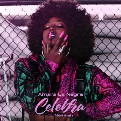 Celebra (feat. Messiah) By Amara La Negra, Messiah's cover