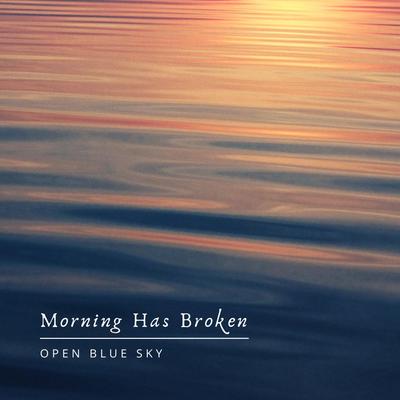 Morning Has Broken (Cello Version) By Open Blue Sky's cover