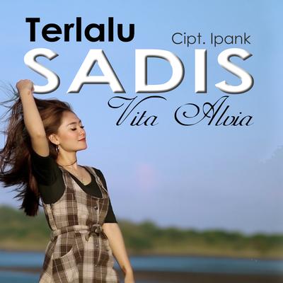 Terlalu Sadis By Vita Alvia's cover