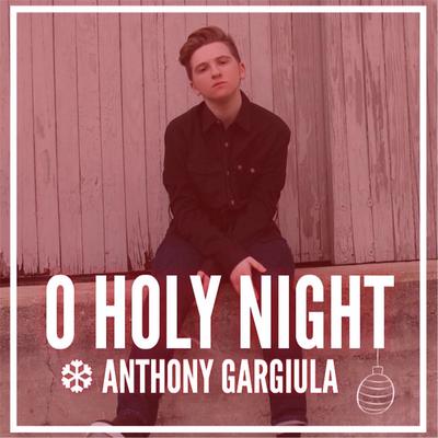 O Holy Night By Anthony Gargiula's cover