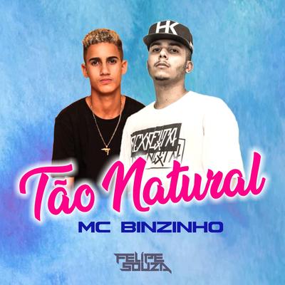 Tão Natural By DJ Felipe Souza, Mc Binzinho's cover