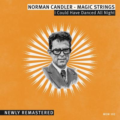I Could Have Danced All Night (Remastered) By Norman Candler, Norman Candler - Magic Strings's cover