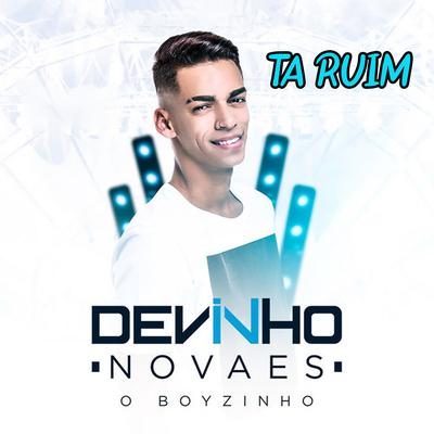 Ta Ruim By Devinho Novaes's cover