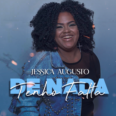 De Nada Tenho Falta By Jéssica Augusto's cover