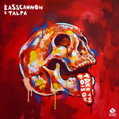 Take The Poison (Original Mix) By Basscannon, Talpa's cover