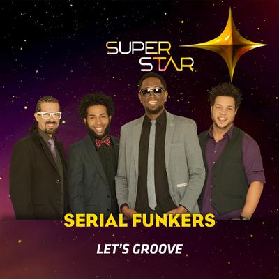 Let's Groove (Superstar) By Serial Funkers's cover