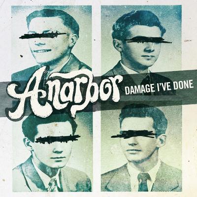 Damage I've Done By Anarbor's cover