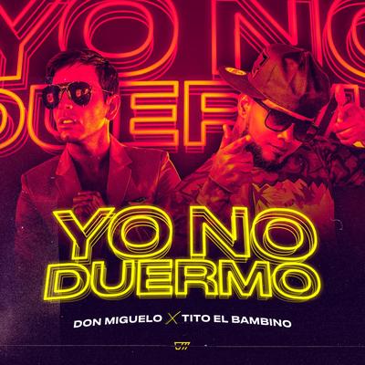 Yo No Duermo By Don Miguelo, Tito "El Bambino"'s cover
