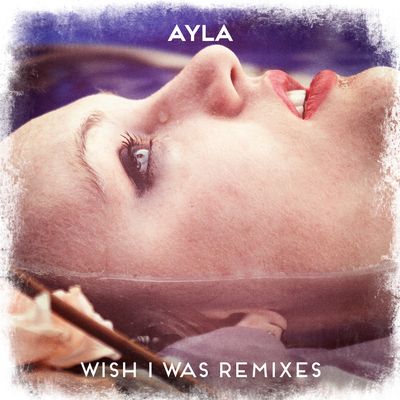 Wish I Was (Zwette Radio Edit) By Ayla's cover