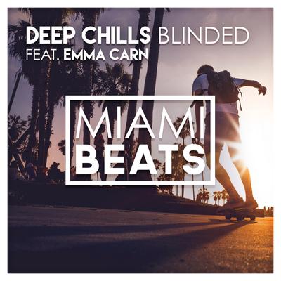 Blinded (Radio Edit) By Deep Chills, Emma Carn's cover