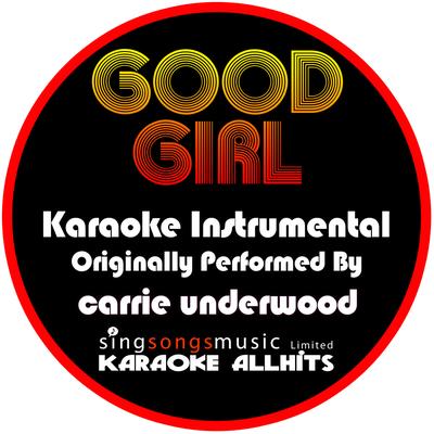 Good Girl (Originally Performed By Carrie Underwood) [Instrumental Version]'s cover