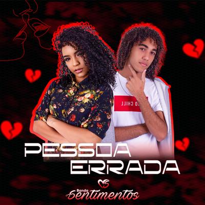 Pessoa Errada By Banda Sentimentos's cover