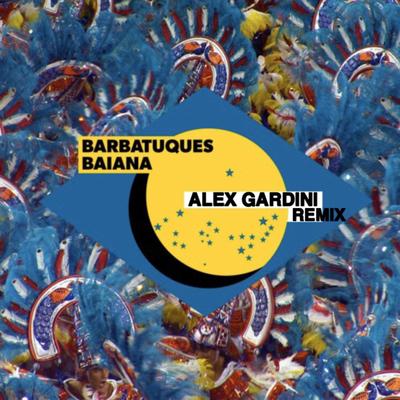 Baianà (Alex Gardini Remix) By Barbatuques's cover