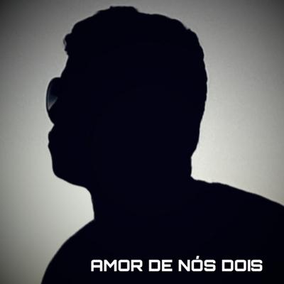 Amor de Nós Dois's cover