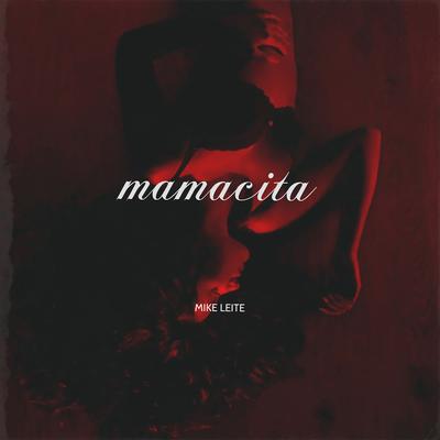 Mamacita By Mike Leite's cover