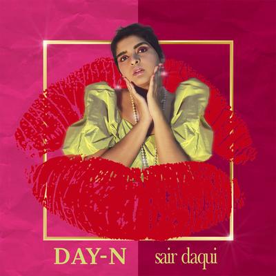 Sair Daqui By DAY-N's cover