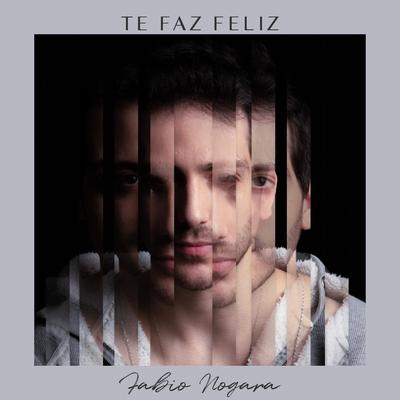 Te Faz Feliz By Fabio Nogara's cover