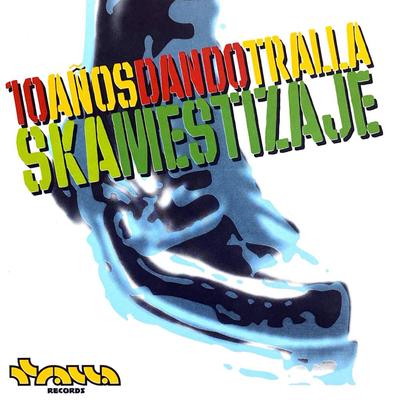 10 Años Dando Tralla (Skamestizaje)'s cover