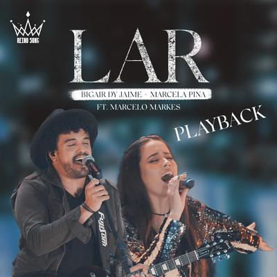 Lar (Playback) By Marcela Pina, Reino Song, Bigair dy Jaime's cover