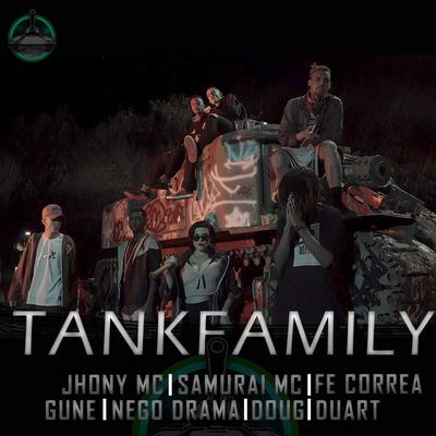 Tankfamily By Fernanda Correa, Gunê, Du'Art, TankFamily, Jhony Mc, Samurai MC, Doug, Nego Drama's cover